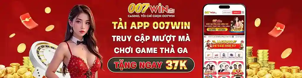 Truy Cập Dễ Dàng Mọi Lúc Nhờ Ứng Dụng 007WIN App